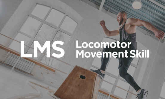 LMS | Locomotor Movement Skill